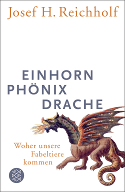 Einhorn, Phönix, Drache von Reichholf,  Josef H.