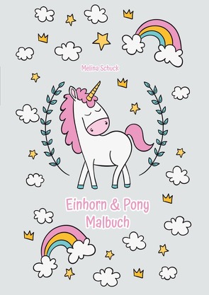 Einhorn & Pony Malbuch von Schuck,  Melina