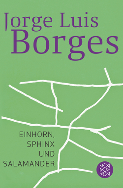 Einhorn, Sphinx und Salamander von Borges,  Jorge Luis