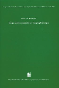 Einige Klassen quadratischer Integralgleichungen von Wolfersdorf,  Lothar von