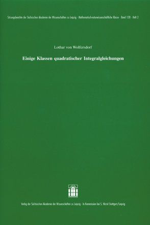 Einige Klassen quadratischer Integralgleichungen von Wolfersdorf,  Lothar von