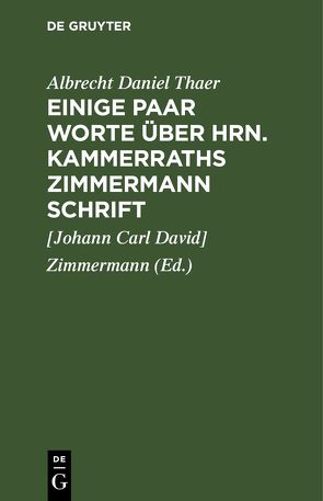 Einige Paar Worte über Hrn. Kammerraths Zimmermann Schrift von Thaer,  Albrecht Daniel, Zimmermann,  [Johann Carl David]