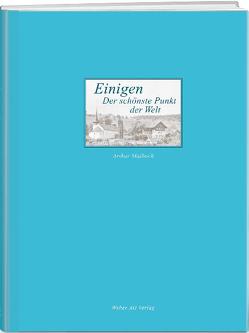 Einigen – der schönste Punkt der Welt von Maibach,  Arthur