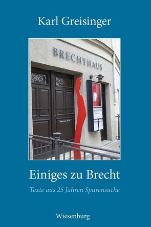 Einiges zu Brecht von Greisinger,  Karl