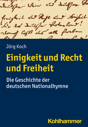 Einigkeit und Recht und Freiheit von Koch,  Jörg