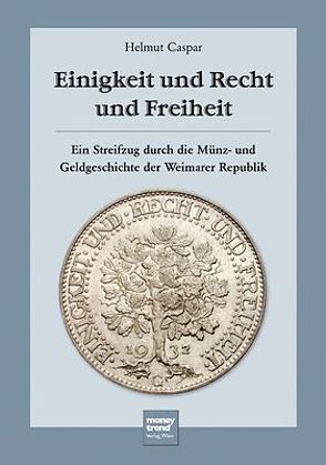 Einigkeit und Recht und Freiheit von Caspar,  Helmut