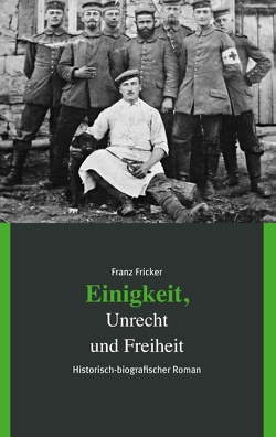 Einigkeit, Unrecht und Freiheit von Fricker,  Franz