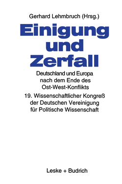 Einigung und Zerfall: Deutschland und Europa nach dem Ende des Ost-West-Konflikts von Lehmbruch,  Gerhard