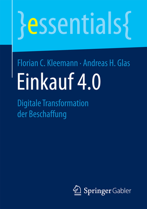 Einkauf 4.0 von Glas,  Andreas H., Kleemann,  Florian C.