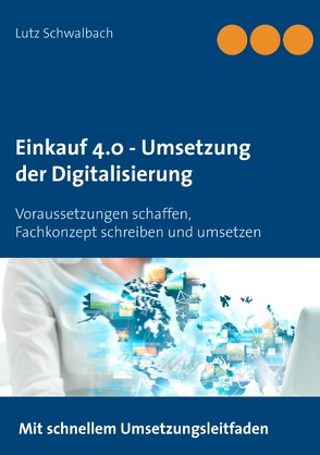 Einkauf 4.0 – Umsetzung der Digitalisierung von Schwalbach,  Lutz