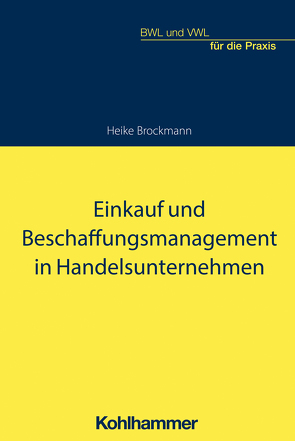 Einkauf und Beschaffungsmanagement in Handelsunternehmen von Brockmann,  Heike, Krings,  Thorsten