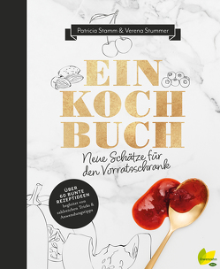 Einkochbuch von Stamm,  Patricia, Stummer,  Verena