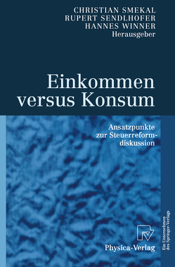 Einkommen versus Konsum von Sendlhofer,  Rupert, Smekal,  Christian, Winner,  Hannes