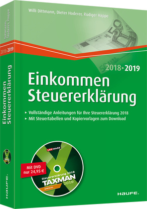 Einkommensteuererklärung 2018/2019 – mit DVD von Dittmann,  Willi, Haderer,  Dieter, Happe,  Rüdiger