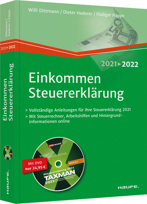 Einkommensteuererklärung 2021/2022 – inkl. DVD von Dittmann,  Willi, Haderer,  Dieter, Happe,  Rüdiger