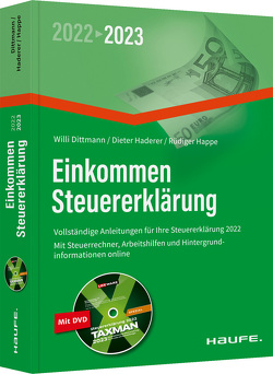 Einkommensteuererklärung 2022/2023 – inkl. DVD von Dittmann,  Willi, Haderer,  Dieter, Happe,  Rüdiger