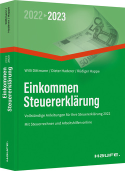 Einkommensteuererklärung 2022/2023 von Dittmann,  Willi, Haderer,  Dieter, Happe,  Rüdiger