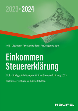 Einkommensteuererklärung 2023/2024 von Dittmann,  Willi, Haderer,  Dieter, Happe,  Rüdiger