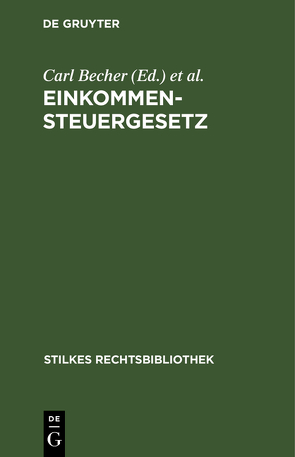 Einkommensteuergesetz von Becher,  Carl, Strautz,  Fritz H.