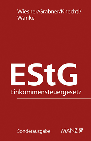 Einkommensteuergesetz EStG 1988 inkl. 26. EL von Grabner,  Roland, Knechtl,  Markus, Wanke (Hrsg),  Rudolf, Wiesner,  Werner