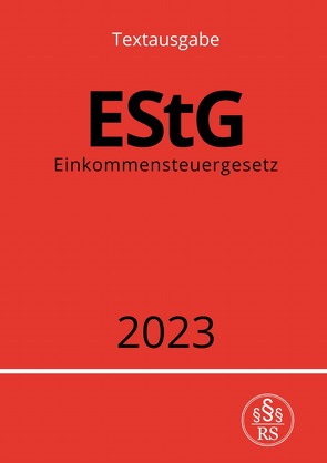 Einkommensteuergesetz – EStG 2023 von Studier,  Ronny