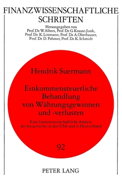 Einkommensteuerliche Behandlung von Währungsgewinnen und -verlusten von Suermann,  Hendrik