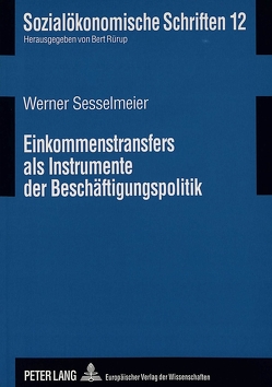 Einkommenstransfers als Instrumente der Beschäftigungspolitik von Sesselmeier,  Werner