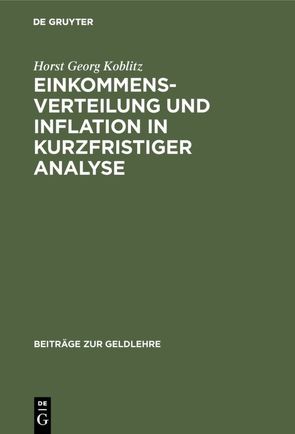 Einkommensverteilung und Inflation in kurzfristiger Analyse von Koblitz,  Horst Georg