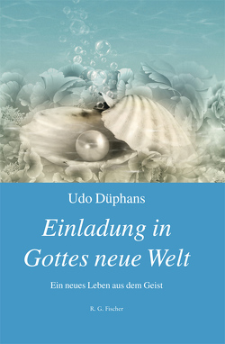 Einladung in Gottes neue Welt von Düphans,  Udo