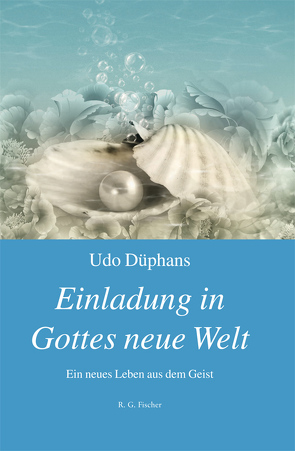 Einladung in Gottes neue Welt von Düphans,  Udo