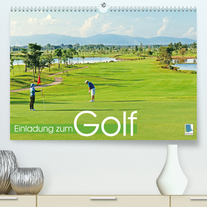 Einladung zum Golf (Premium, hochwertiger DIN A2 Wandkalender 2023, Kunstdruck in Hochglanz) von CALVENDO
