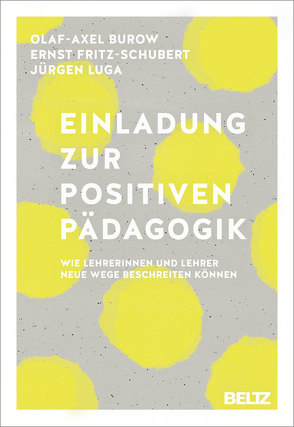 Einladung zur Positiven Pädagogik von Burow,  Olaf-Axel, Fritz-Schubert,  Ernst, Luga,  Jürgen