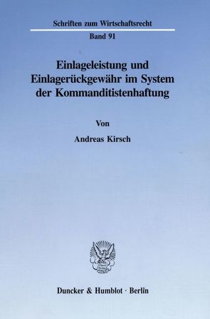 Einlageleistung und Einlagerückgewähr im System der Kommanditistenhaftung. von Kirsch,  Andreas