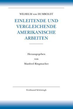 Einleitende und vergleichende amerikanische Arbeiten von Borsche,  Tilman, Humboldt,  Wilhelm von, Hurch,  Bernhard, Mueller-Vollmer,  Kurt, Ringmacher,  Manfred, Trabant,  Jürgen, Whittaker,  Gordon