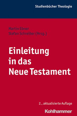 Einleitung in das Neue Testament von Ebner,  Martin, Gielen,  Marlis, Häfner,  Gerd, Karrer,  Martin, Klauck,  Hans-Josef, Konradt,  Matthias, Kügler,  Joachim, Rusam,  Dietrich, Schmeller,  Thomas, Schreiber,  Stefan, Theobald,  Michael