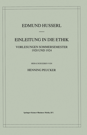 Einleitung in die Ethik von Husserl,  Edmund, Peucker,  Henning