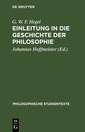 Einleitung in die Geschichte der Philosophie von Hegel,  G. W. F., Hoffmeister,  Johannes