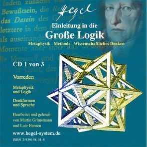 Einleitung in die Große Logik von G.W.F.Hegel (Hörbuch, 3 Audio-CDs) von Grimsmann,  Martin, Hansen,  Lutz, Hegel,  Georg W F