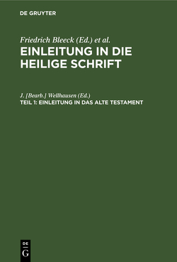 Einleitung in die Heilige Schrift / Einleitung in das Alte Testament von Wellhausen,  J. [Bearb.]