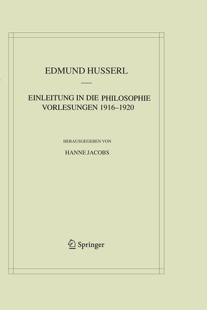 Einleitung in die Philosophie. Vorlesungen 1916–1920 von Husserl,  Edmund, Jacobs,  Hanne