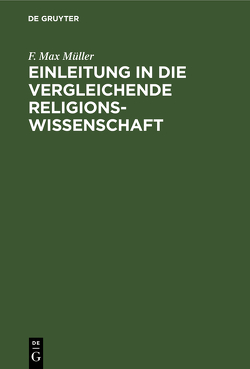 Einleitung in die vergleichende Religionswissenschaft von Müller,  F. Max