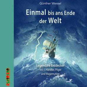 Einmal bis ans Ende der Welt – Legendäre Entdecker von Kaempfe,  Peter, Uter,  Jürgen, Wessel,  Günther