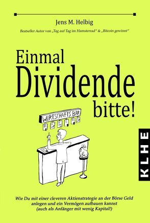 Einmal Dividende bitte! von Helbig,  Jens