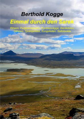 Einmal durch den Sarek von Kogge,  Berthold