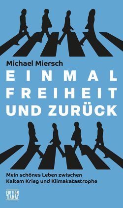 Einmal Freiheit und zurück von Miersch,  Michael