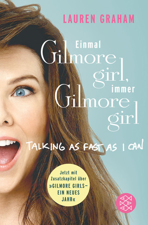Einmal Gilmore Girl, immer Gilmore Girl von Graham,  Lauren, Strüh,  Anna Julia, Strüh,  Christine