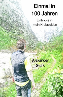 Einmal in 100 Jahren von Stark,  Alexander