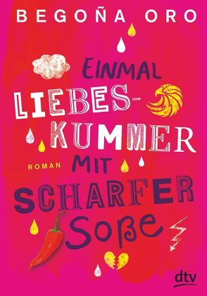 Einmal Liebeskummer mit scharfer Soße von Diestelmeier,  Katharina, Nagel,  Carla, Oro,  Begona