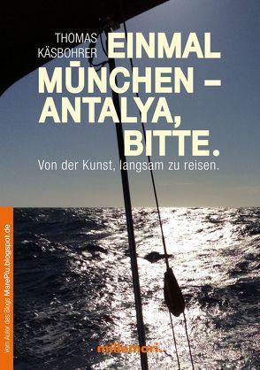 Einmal München – Antalya, bitte. von Käsbohrer ,  Thomas