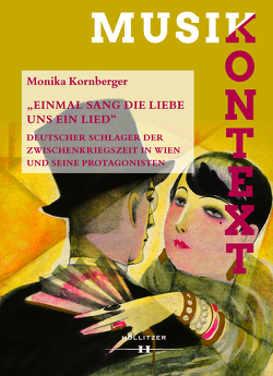 „Einmal sang die Liebe uns ein Lied“ von Kornberger,  Monika, Szabó-Knotik,  Cornelia